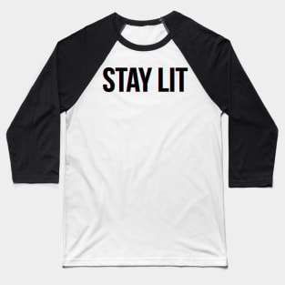 Stay Lit Baseball T-Shirt